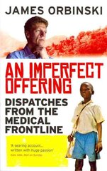 Imperfect Offering: Dispatches from the medical frontline kaina ir informacija | Biografijos, autobiografijos, memuarai | pigu.lt