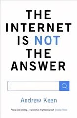 Internet is Not the Answer Main kaina ir informacija | Socialinių mokslų knygos | pigu.lt