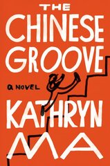 Chinese Groove: A Novel цена и информация | Фантастика, фэнтези | pigu.lt