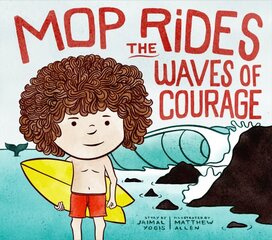 Mop Rides the Waves of Courage: A Mop Rides Story (Emotional Regulation for Kids) цена и информация | Книги для подростков и молодежи | pigu.lt