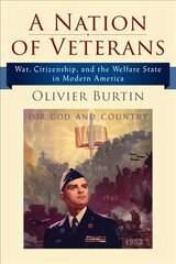 Nation of Veterans: War, Citizenship, and the Welfare State in Modern America цена и информация | Исторические книги | pigu.lt