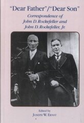 Dear Father, Dear Son: Correspondence of John D. Rockefeller and Jr. kaina ir informacija | Biografijos, autobiografijos, memuarai | pigu.lt