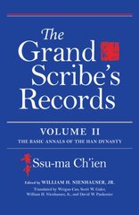 Grand Scribe's Records, Volume II: The Basic Annals of the Han Dynasty kaina ir informacija | Istorinės knygos | pigu.lt