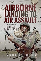 Airborne Landing to Air Assault: A History of Military Parachuting цена и информация | Исторические книги | pigu.lt