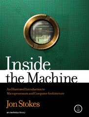 Inside The Machine: An Illustrated Introduction to Microprocessors and Computer Architecture kaina ir informacija | Ekonomikos knygos | pigu.lt