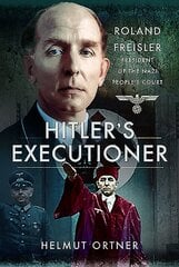 Hitler's Executioner: Judge, Jury and Mass Murderer for the Nazis kaina ir informacija | Biografijos, autobiografijos, memuarai | pigu.lt