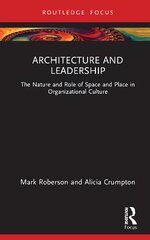 Architecture and Leadership: The Nature and Role of Space and Place in Organizational Culture цена и информация | Книги по архитектуре | pigu.lt
