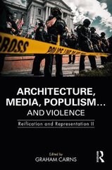 Architecture, Media, Populism and Violence: Reification and Representation II kaina ir informacija | Socialinių mokslų knygos | pigu.lt