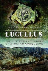 Lucullus: The Life and and Campaigns of a Roman Conqueror цена и информация | Исторические книги | pigu.lt