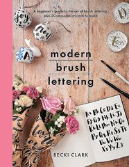 Modern Brush Lettering: A beginner's guide to the art of brush lettering, plus 20 seasonal projects to make kaina ir informacija | Knygos apie sveiką gyvenseną ir mitybą | pigu.lt