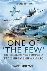 One of the Few: The Memoirs of Wing Commander Ted 'Shippy' Shipman AFC kaina ir informacija | Istorinės knygos | pigu.lt