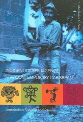 Indigenous Resurgence in the Contemporary Caribbean: Amerindian Survival and Revival цена и информация | Исторические книги | pigu.lt