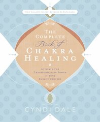 Complete Book of Chakra Healing: Activate the Transformative Power of Your Energy Centers 2nd Revised edition kaina ir informacija | Saviugdos knygos | pigu.lt