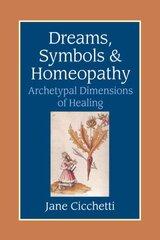 Dreams, Symbols, and Homeopathy: Archetypal Dimensions of Healing kaina ir informacija | Saviugdos knygos | pigu.lt