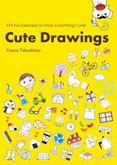 Cute Drawings: 483 Fun Exercises to Draw Everything Cuter цена и информация | Книги для малышей | pigu.lt