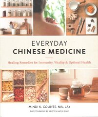 Everyday Chinese Medicine: Healing Remedies for Immunity, Vitality, and Optimal Health kaina ir informacija | Saviugdos knygos | pigu.lt