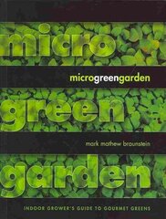 Microgreen Garden: Indoor Grower's Guide to Gourmet Greens цена и информация | Книги о садоводстве | pigu.lt