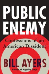 Public Enemy: Confessions of an American Dissident цена и информация | Биографии, автобиогафии, мемуары | pigu.lt