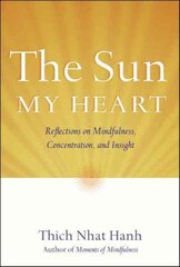 Sun My Heart: The Companion to The Miracle of Mindfulness Combined volume kaina ir informacija | Dvasinės knygos | pigu.lt