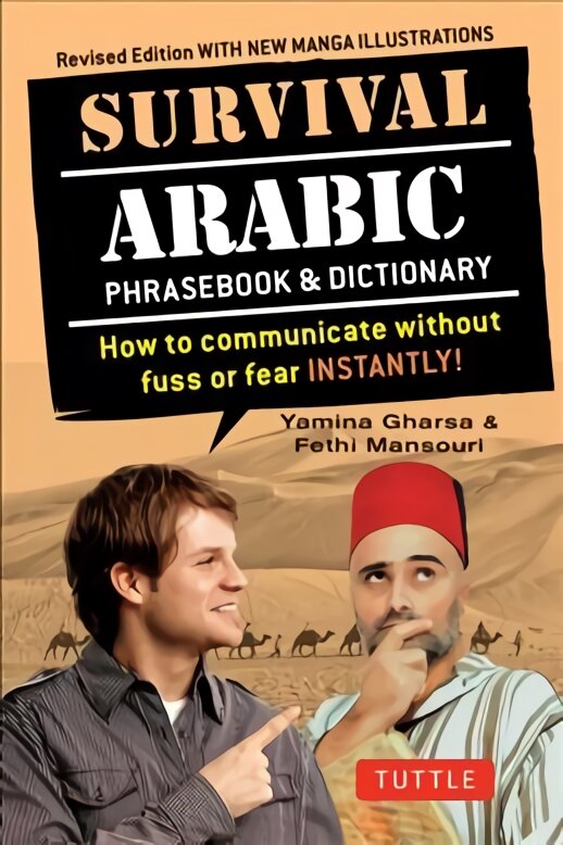 Survival Arabic: How to Communicate Without Fuss or Fear Instantly! (Completely Revised and Expanded with New Manga Illustrations) Second Edition цена и информация | Užsienio kalbos mokomoji medžiaga | pigu.lt