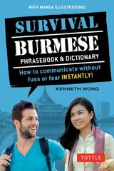 Survival Burmese Phrasebook & Dictionary: How to communicate without fuss or fear INSTANTLY! (Manga Illustrations) цена и информация | Путеводители, путешествия | pigu.lt
