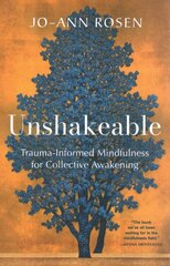 Unshakeable: Trauma-Informed Mindfulness for Collective Awakening цена и информация | Самоучители | pigu.lt