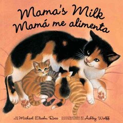 Mama's Milk / Mamá me alimenta Bilingual edition kaina ir informacija | Knygos mažiesiems | pigu.lt