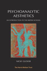 Psychoanalytic Aesthetics: An Introduction to the British School 2nd New edition kaina ir informacija | Socialinių mokslų knygos | pigu.lt