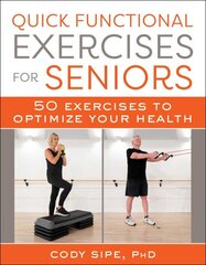 Quick Functional Exercises for Seniors: 50 Exercises to Optimize Your Health цена и информация | Самоучители | pigu.lt
