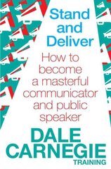 Stand and Deliver: How to become a masterful communicator and public speaker kaina ir informacija | Ekonomikos knygos | pigu.lt