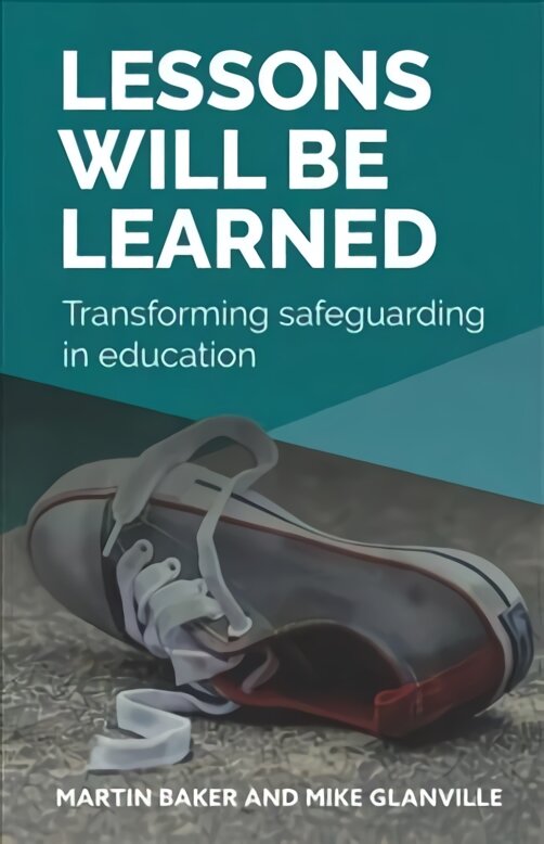 Lessons Will Be Learned: Transforming safeguarding in education цена и информация | Socialinių mokslų knygos | pigu.lt