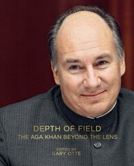 Depth of Field: The Aga Khan Beyond the Lens kaina ir informacija | Fotografijos knygos | pigu.lt