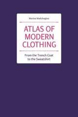 Atlas of Modern Clothing: From the Trench Coat to the Sweatshirt цена и информация | Книги об искусстве | pigu.lt