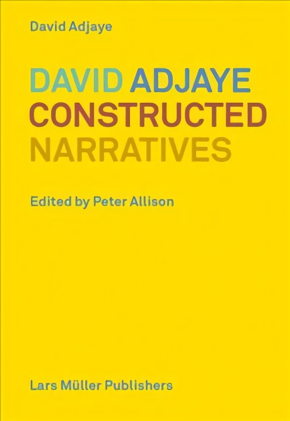 David Adjaye: Constructed Narratives kaina ir informacija | Knygos apie architektūrą | pigu.lt