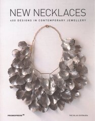 New Necklaces: 400 Designs in Contemporary Jewellery kaina ir informacija | Knygos apie meną | pigu.lt