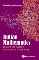 Indian Mathematics: Engaging With The World From Ancient To Modern Times kaina ir informacija | Ekonomikos knygos | pigu.lt