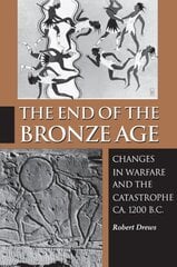End of the Bronze Age: Changes in Warfare and the Catastrophe ca. 1200 B.C. - Third Edition 3rd Revised edition kaina ir informacija | Istorinės knygos | pigu.lt