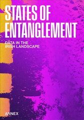 Entanglement: Architecture and the Materiality of Data Infrastructure цена и информация | Книги об архитектуре | pigu.lt