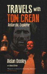 Travels with Tom Crean kaina ir informacija | Biografijos, autobiografijos, memuarai | pigu.lt