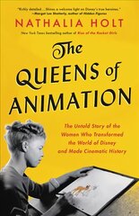 The Queens of Animation: The Untold Story of the Women Who Transformed the World of Disney and Made   Cinematic History цена и информация | Книги об искусстве | pigu.lt