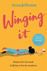 Winging It: The hilarious and relatable read for all mums kaina ir informacija | Romanai | pigu.lt