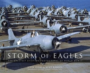 Storm of Eagles: The Greatest Aviation Photographs of World War II kaina ir informacija | Istorinės knygos | pigu.lt
