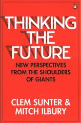 Thinking the Future: New Perspectives From the Shoulders of Giants цена и информация | Книги по социальным наукам | pigu.lt