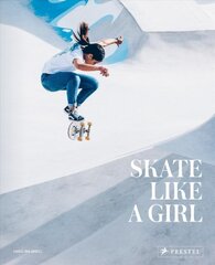 Skate Like a Girl kaina ir informacija | Knygos apie sveiką gyvenseną ir mitybą | pigu.lt