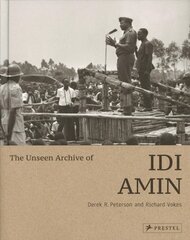 Unseen Archive of Idi Amin kaina ir informacija | Fotografijos knygos | pigu.lt