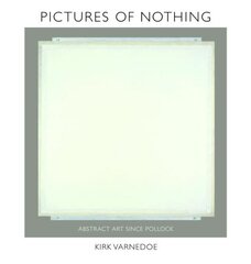 Pictures of Nothing: Abstract Art since Pollock цена и информация | Книги об искусстве | pigu.lt