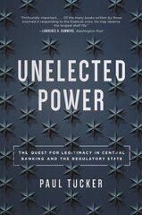 Unelected Power: The Quest for Legitimacy in Central Banking and the Regulatory State 2nd edition цена и информация | Книги по экономике | pigu.lt