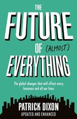 Future of Almost Everything: How our world will change over the next 100 years Main kaina ir informacija | Ekonomikos knygos | pigu.lt