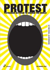 PROTEST: Pictogram Activism to Change the World цена и информация | Книги об искусстве | pigu.lt
