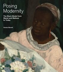 Posing Modernity: The Black Model from Manet and Matisse to Today kaina ir informacija | Knygos apie meną | pigu.lt